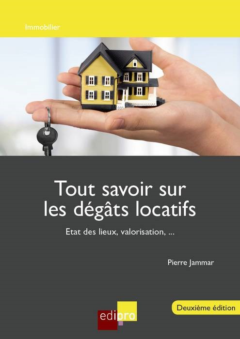TOUT SAVOIR SUR LES DEGATS LOCATIFS - 2EME EDITION
