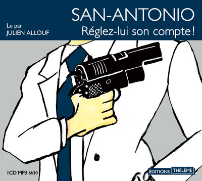 San-Antonio: réglez-lui son compte !