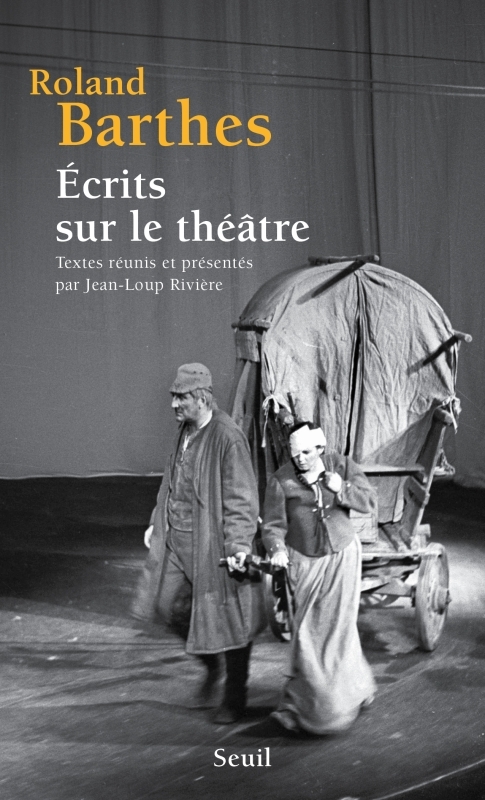 Écrits sur le théâtre. Textes réunis et présentés par Jean-Loup Rivière