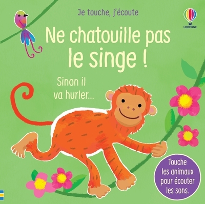 Ne chatouille pas le singe - Je touche, j'écoute
