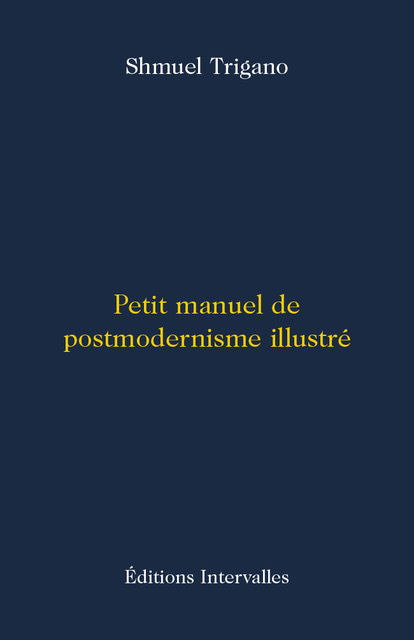 Petit manuel de postmodernisme illustré