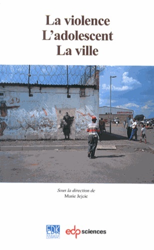 VIOLENCE L'ADOLESCENCE ET LA VILLE (LA)