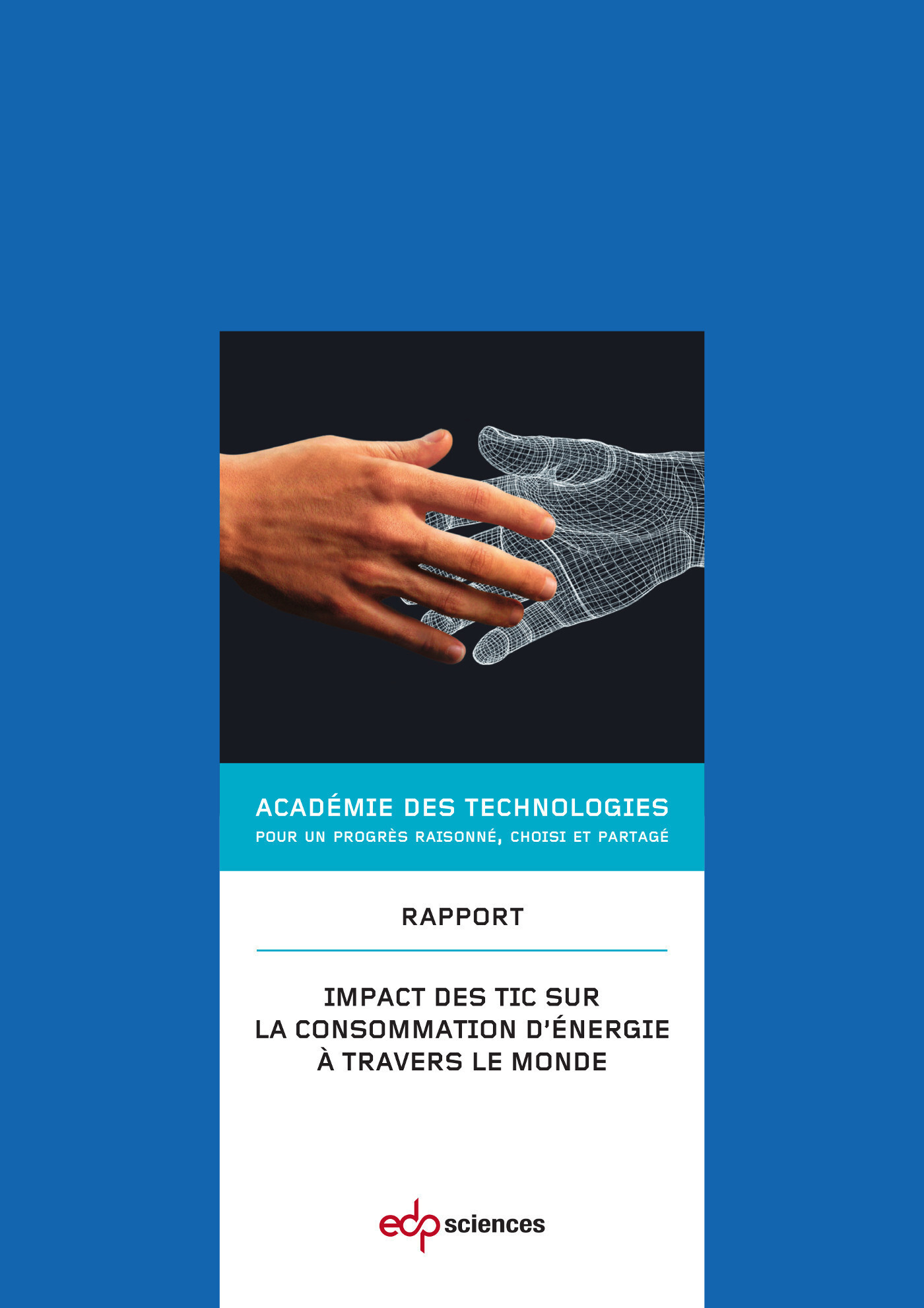 Impact des TIC sur la consommation d'énergie à travers le monde rapport de l'Académie des technologies voté le 14 mai 2014
