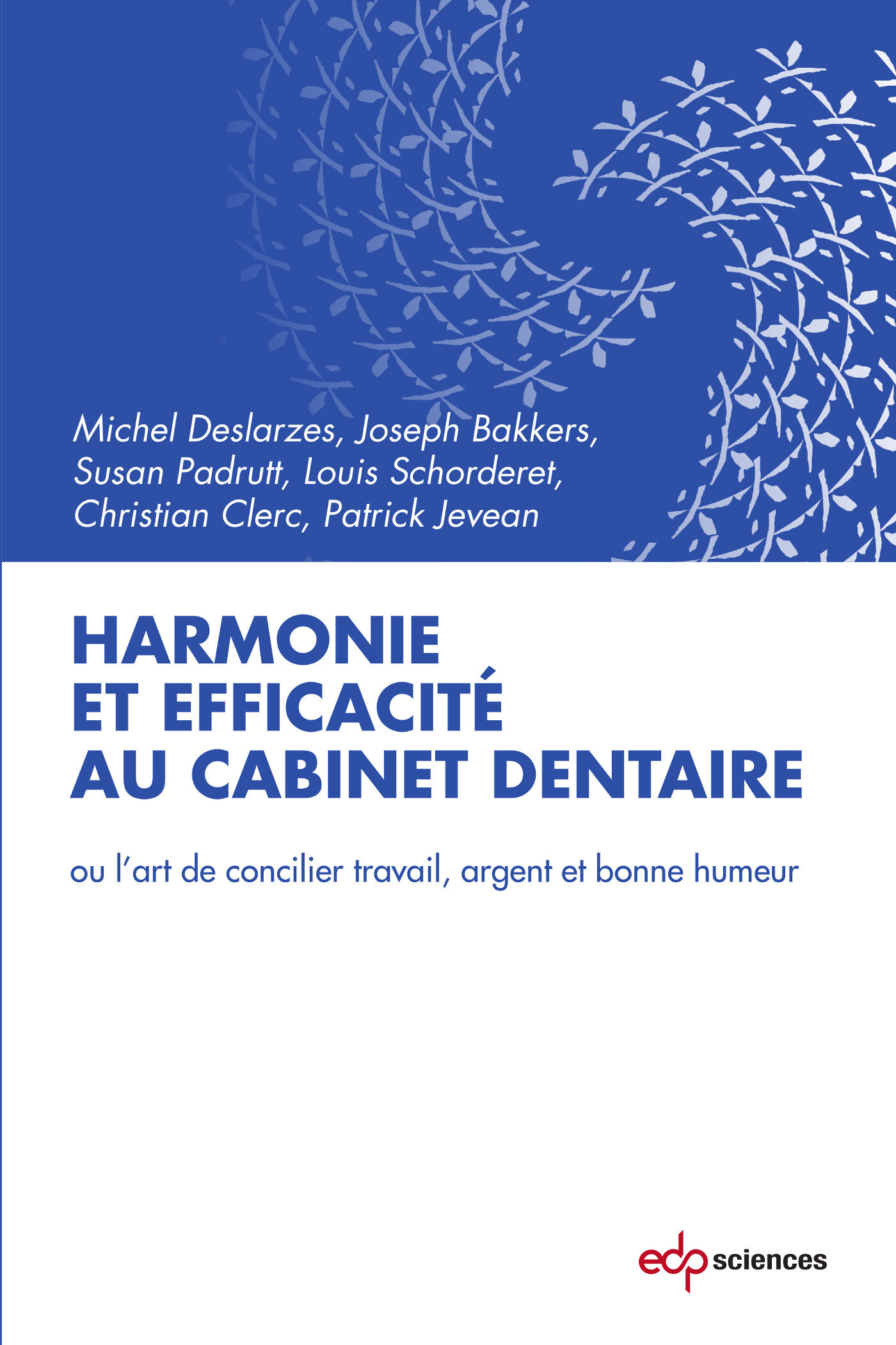 HARMONIE ET EFFICACITE AU CABINET DENTAIRE