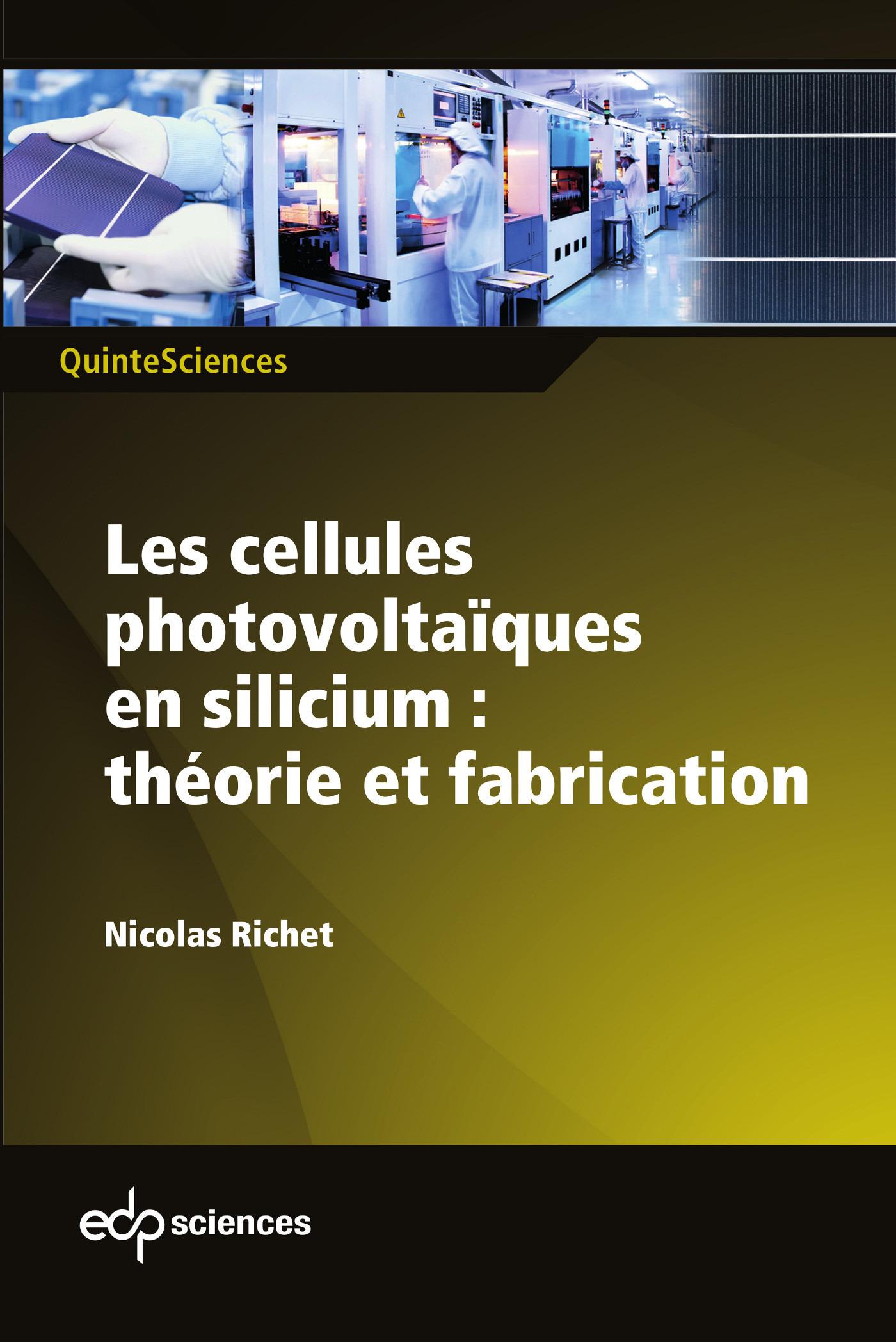 Les cellules photovoltaïques en silicium : théorie et fabrication
