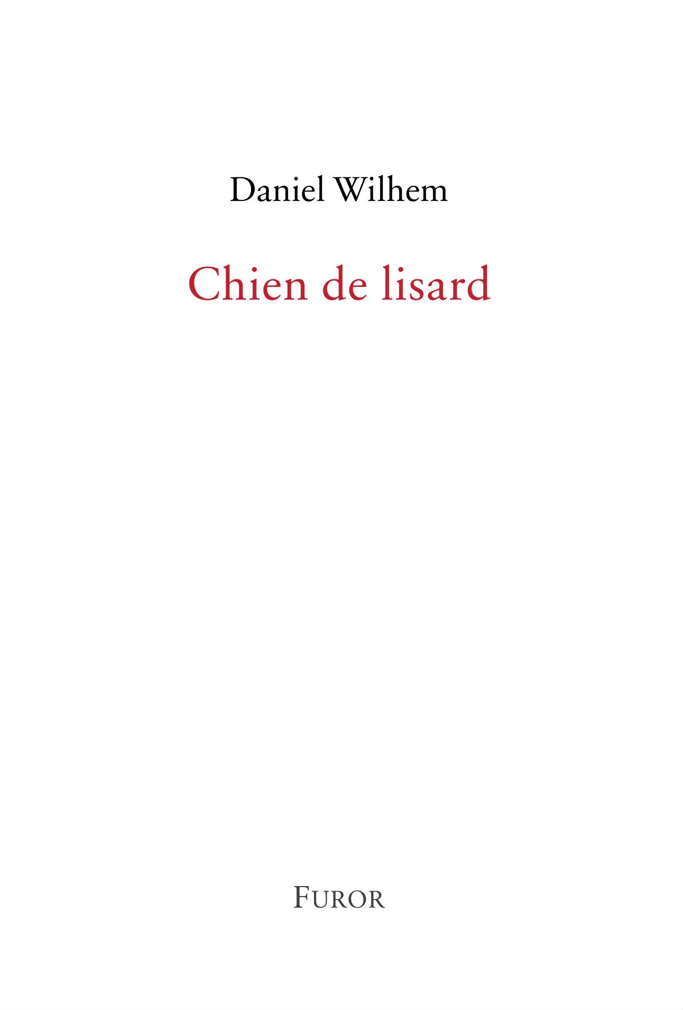 Daniel Wilhem, Chien de lisard