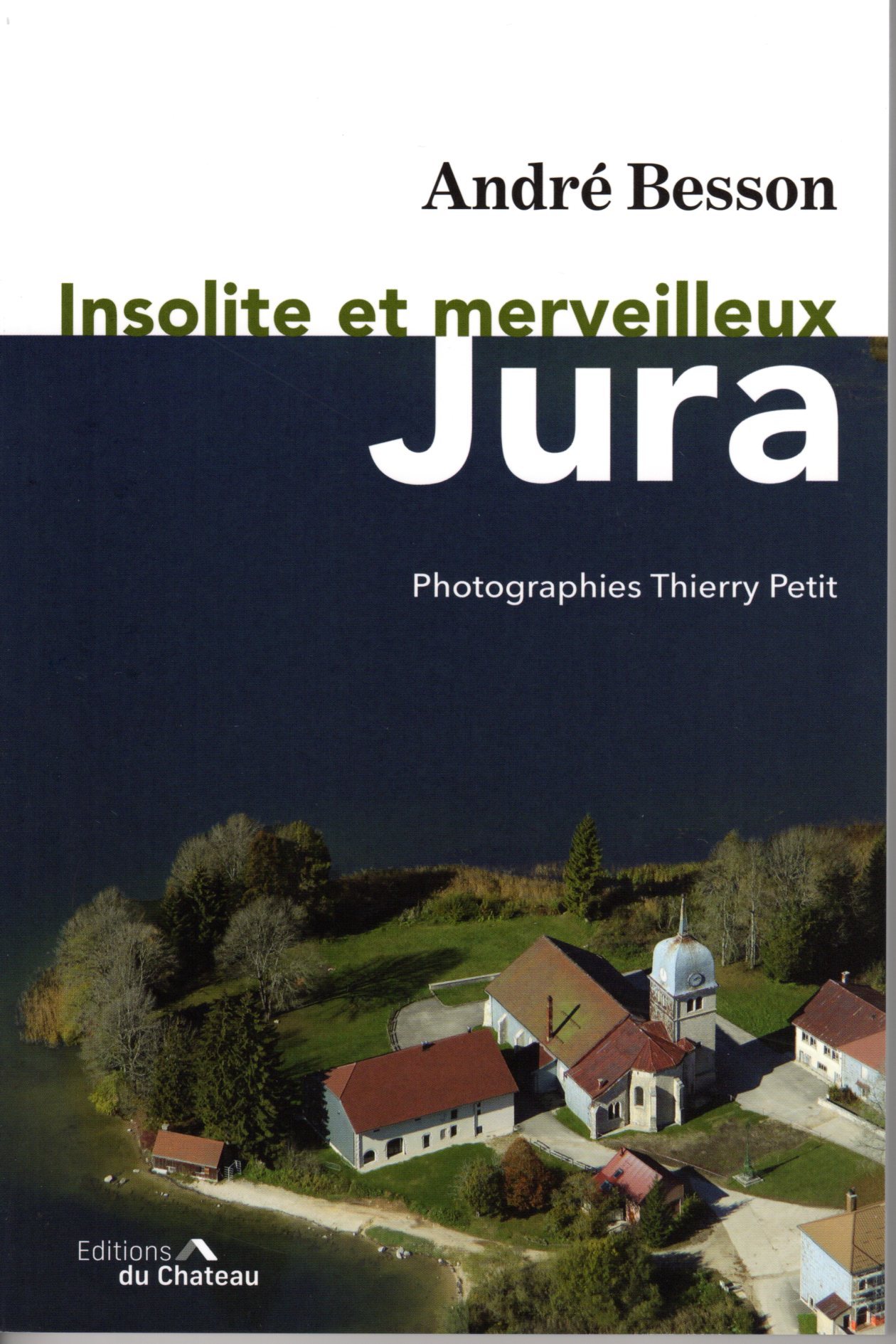 INSOLITE ET MERVEILLEUX JURA