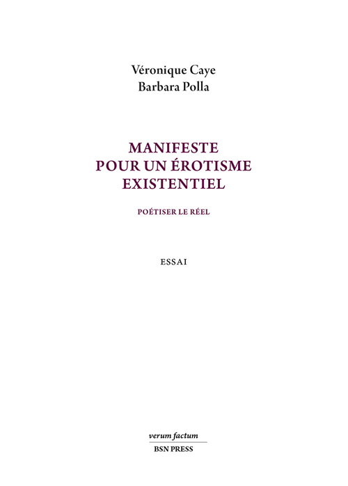 Manifeste pour un érotisme existentiel. Poétiser le réel