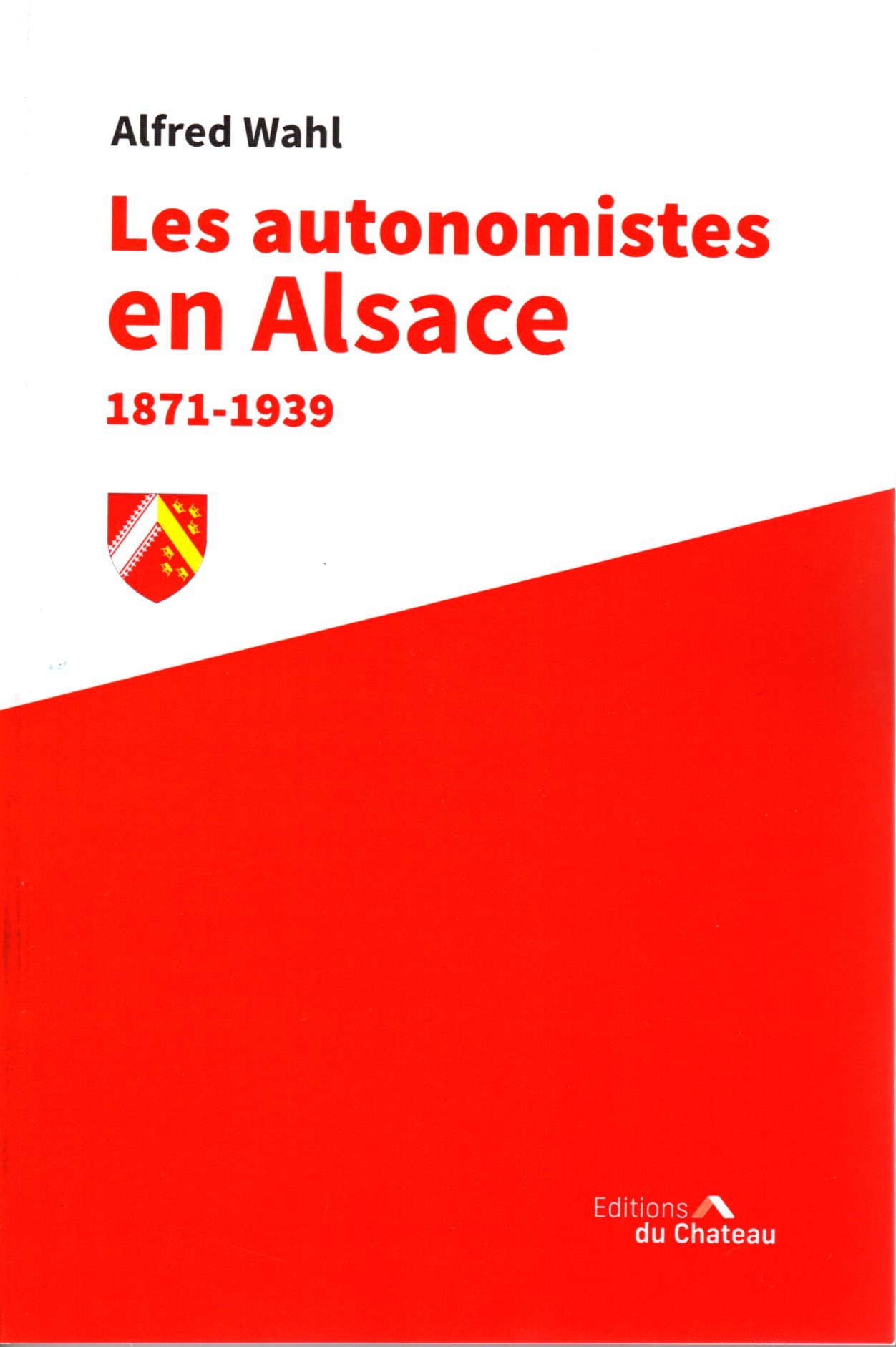 LES AUTONOMISTES EN ALSACE 1871-1939