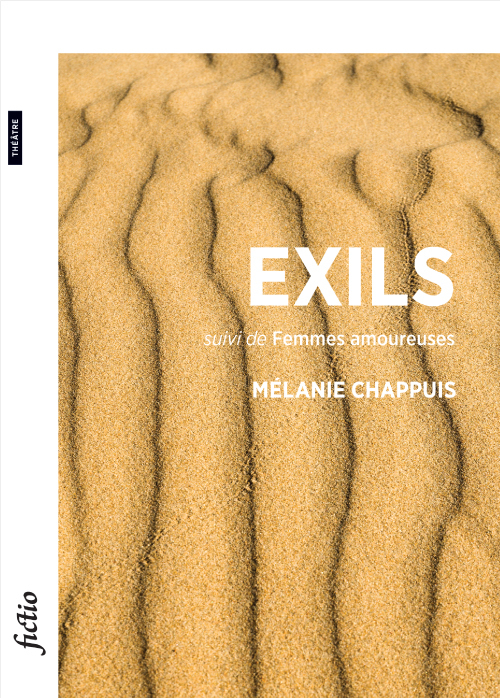 Exils suivi de Femmes amoureuses [monologues]