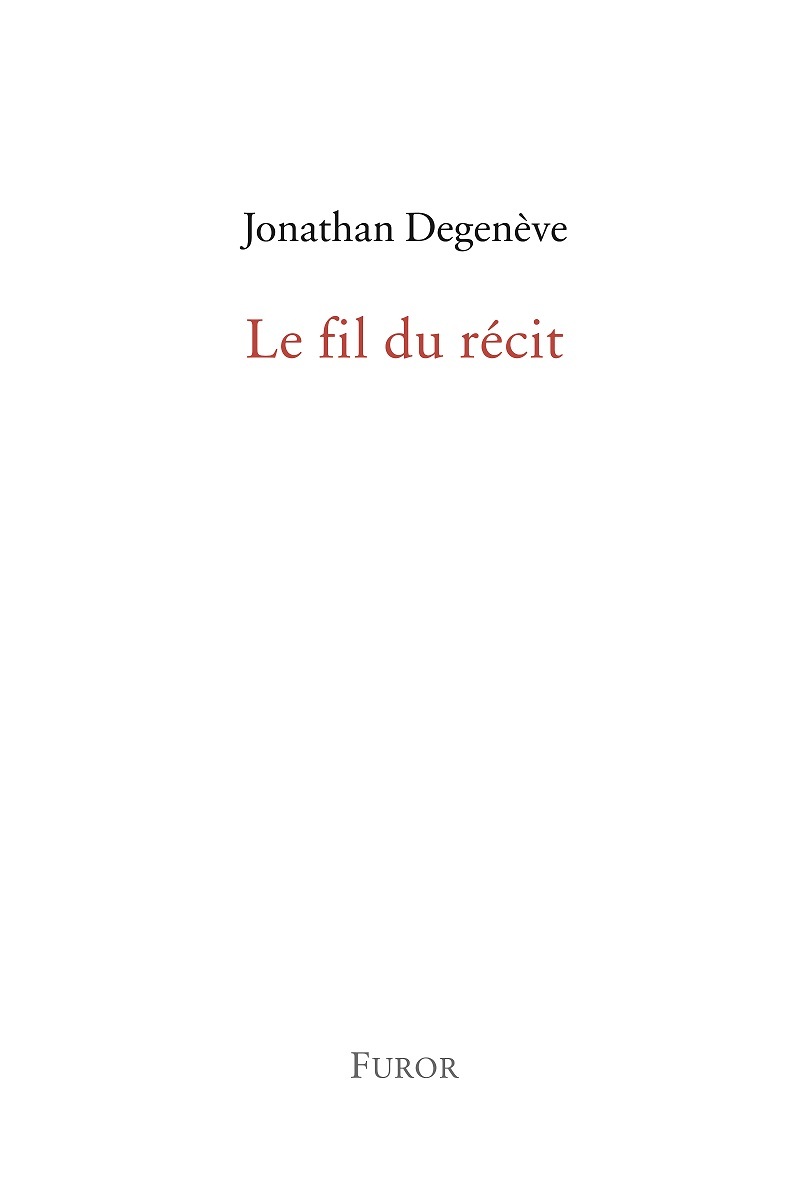 Jonathan Degenève, Le fil du récit
