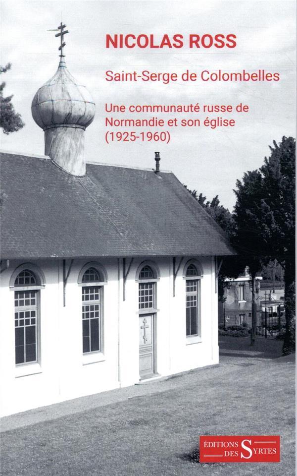Saint-Serge de Colombelles - Une communauté Russe de Norman