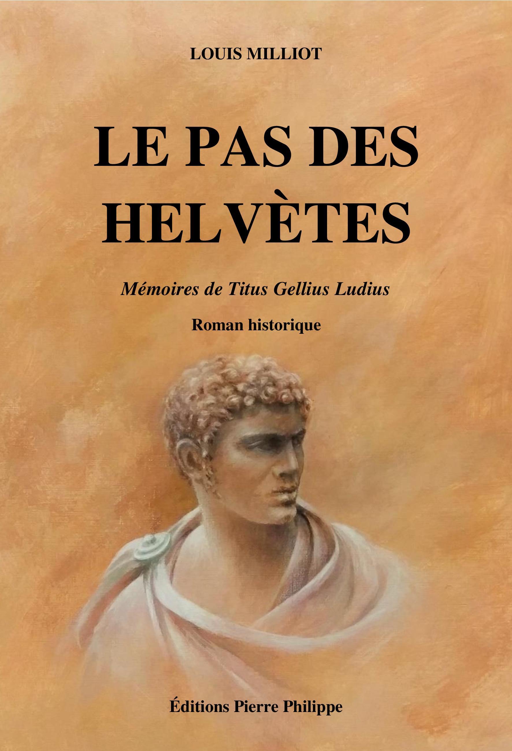 Le pas des Helvètes - mémoires de Titus Gellius Ludius