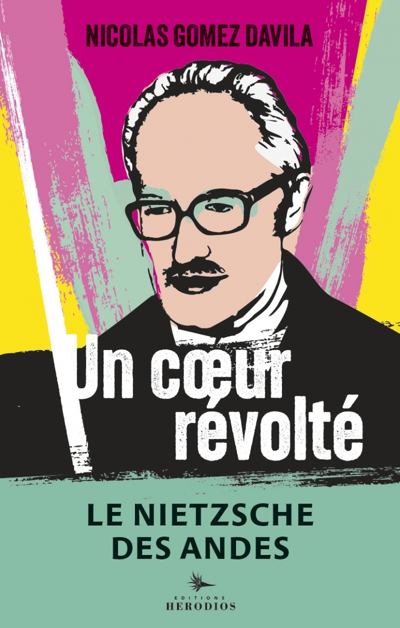 Un coeur révolté - Le Nietzsche des andes
