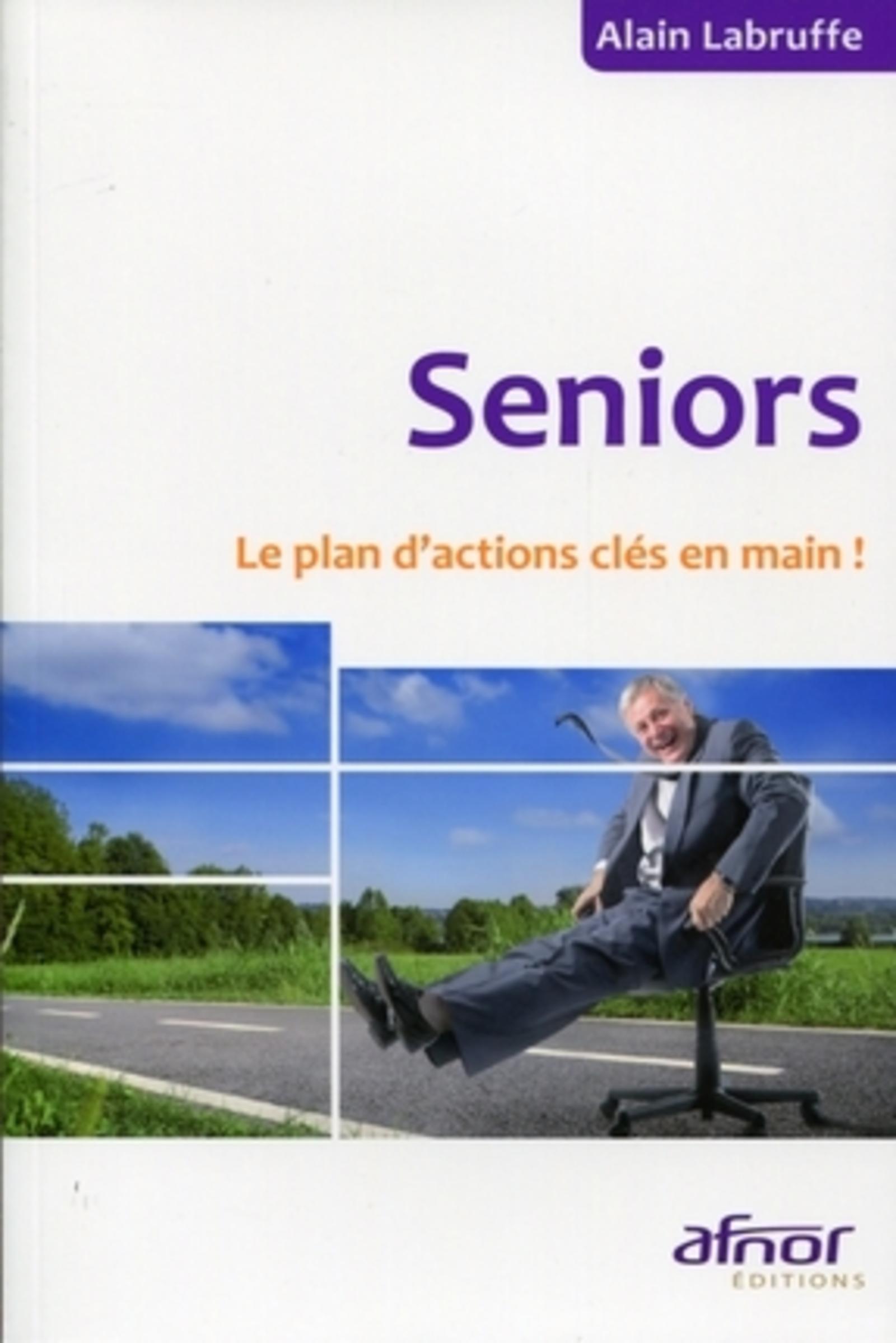 SENIORS. LE PLAN D'ACTIONS CLES EN MAINS !