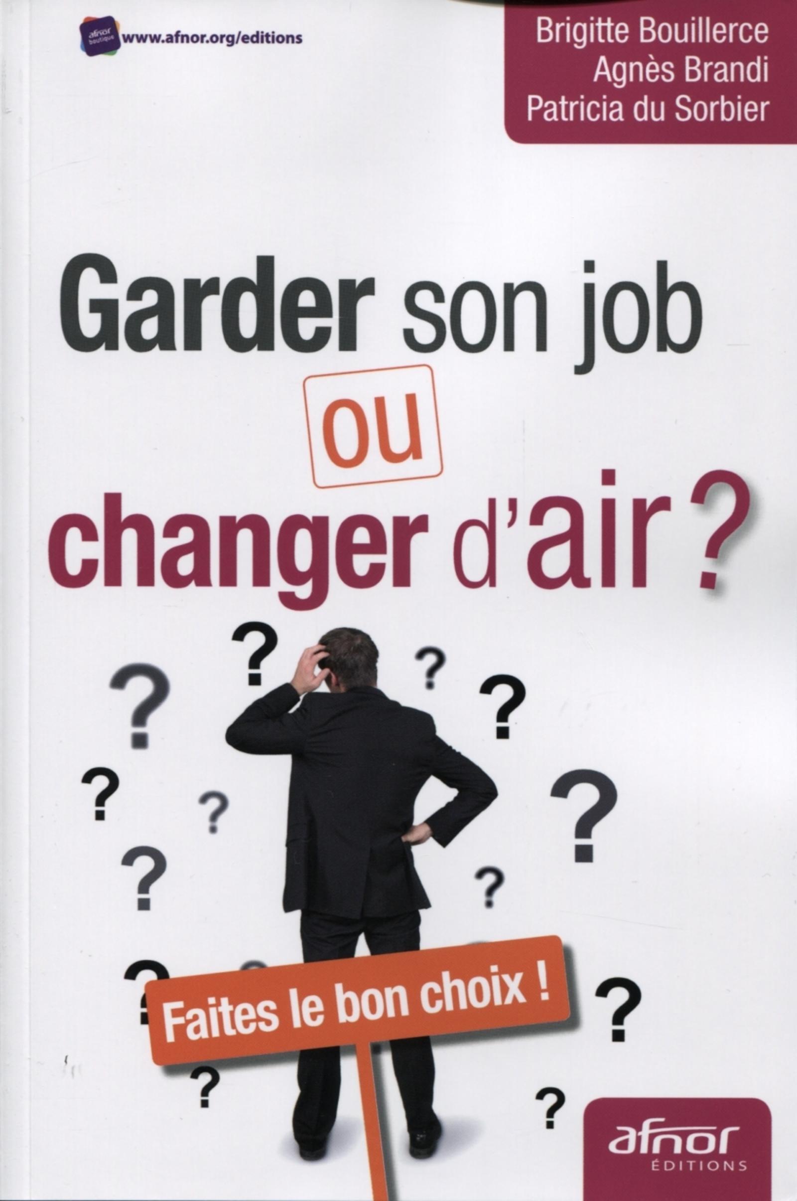 GARDER SON JOB OU CHANGER D'AIR ? FAITES LE BON CHOIX !