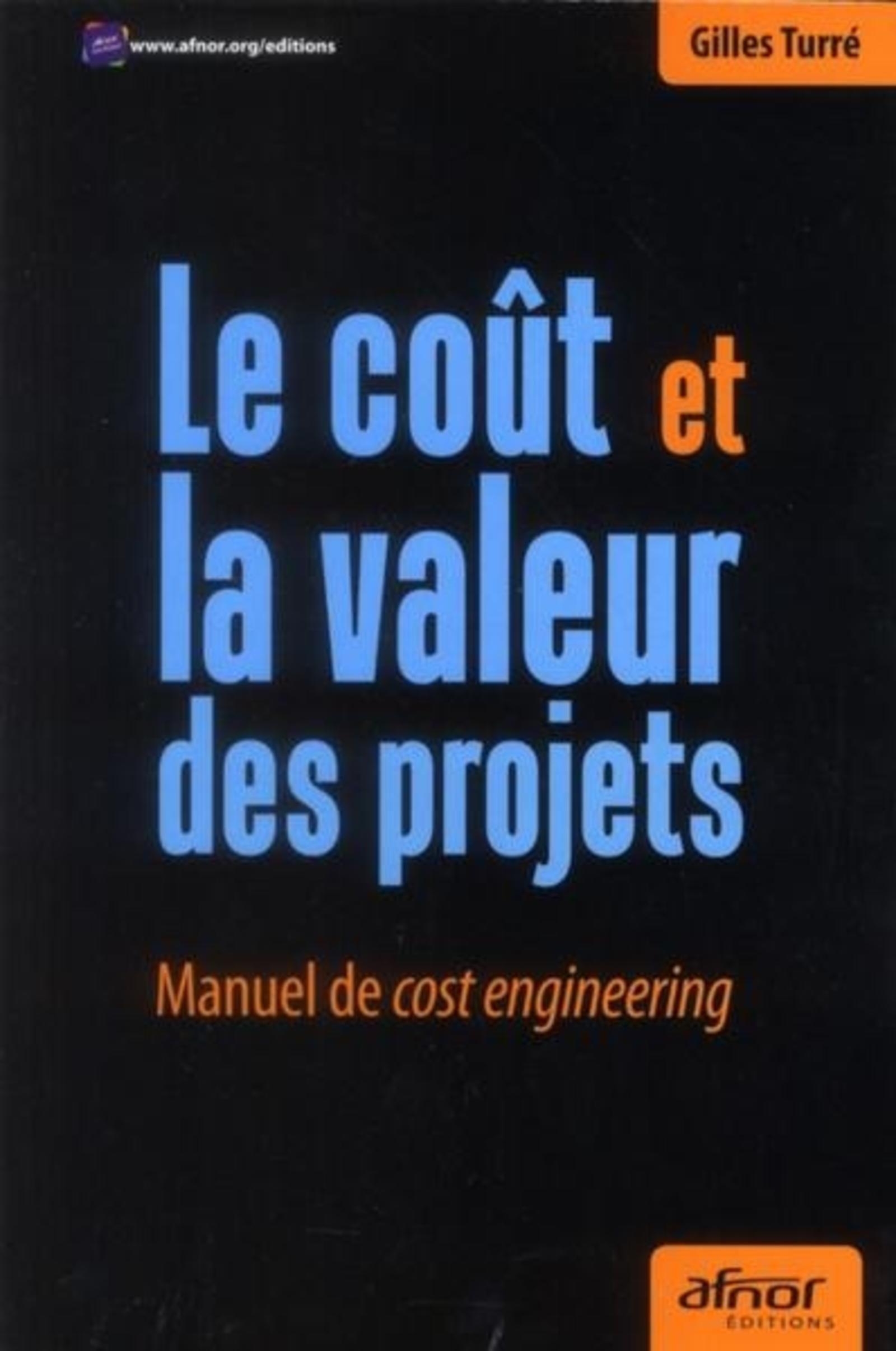 LE COUT ET LA VALEUR DES PROJETS. MANUEL DE COST ENGINEERING