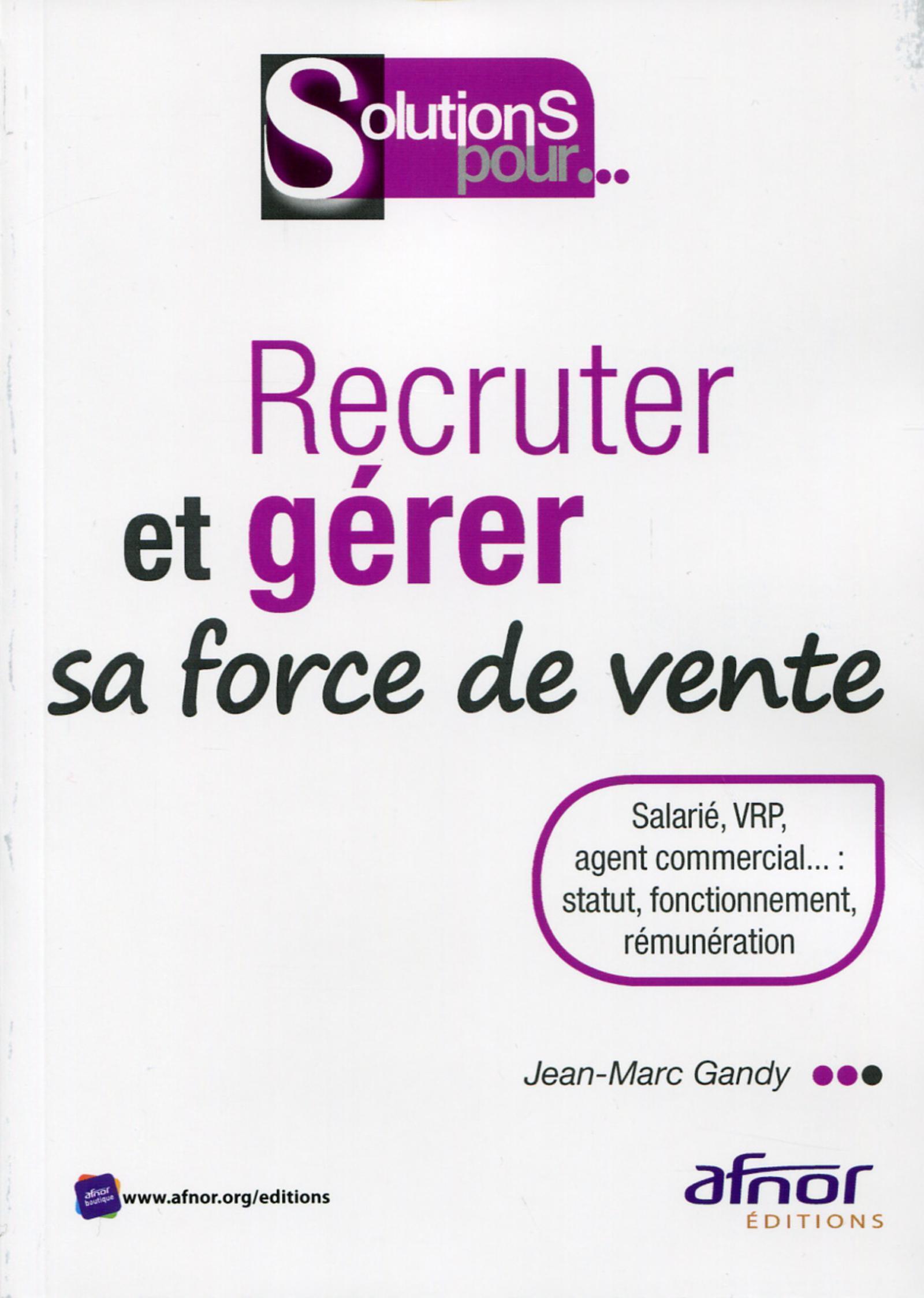 Recruter et gérer sa force de vente