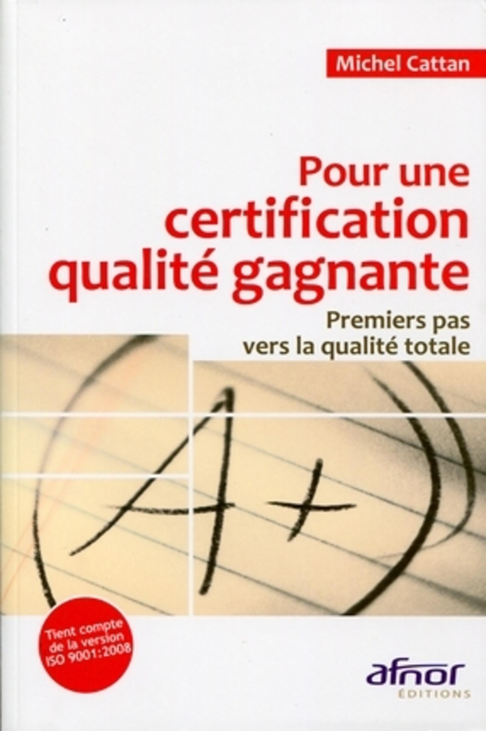 POUR UNE CERTIFICATION QUALITE GAGNANTE. PREMIERS PAS VERS LA QUALITE TOTALE. TI
