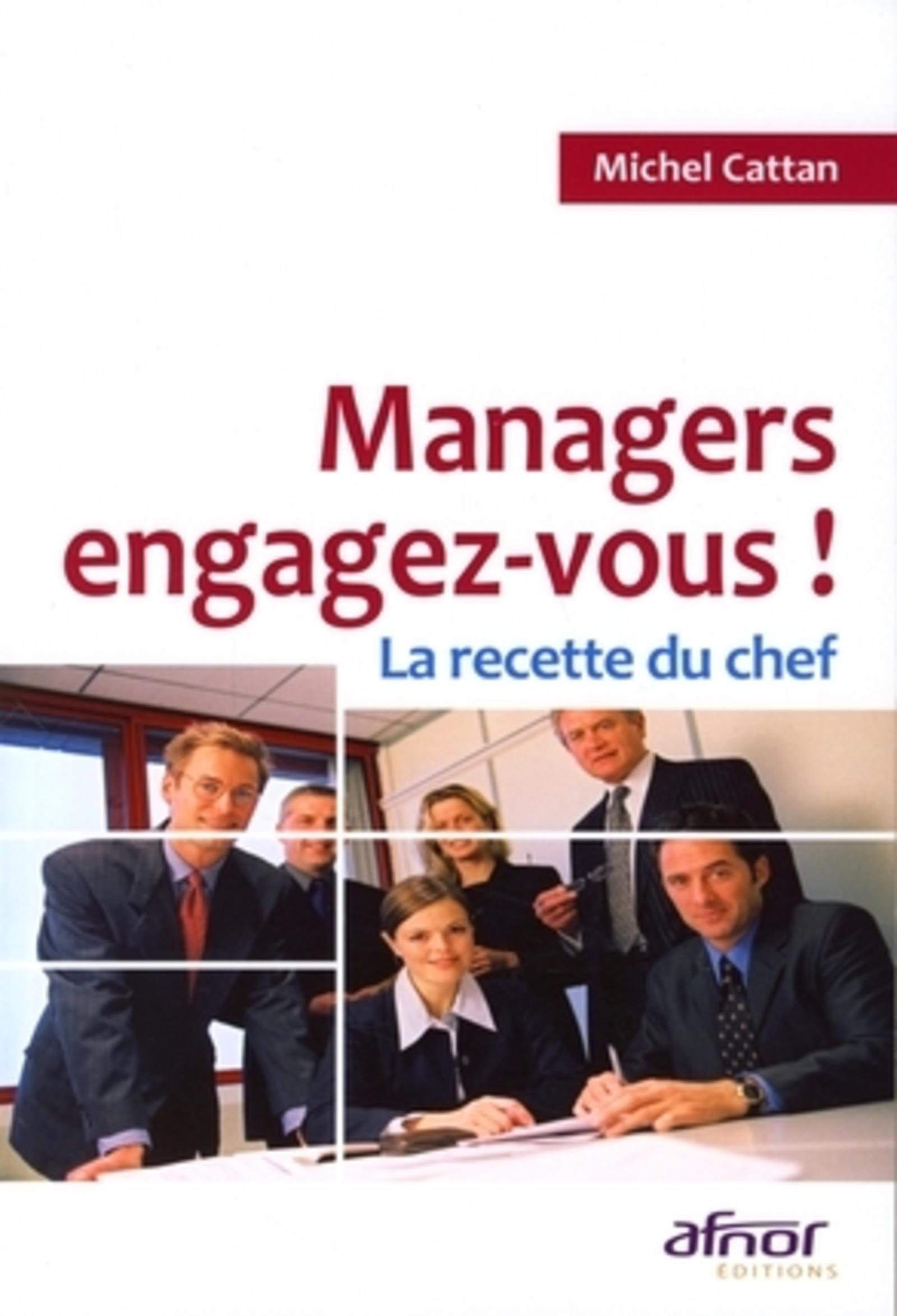 MANAGERS, ENGAGEZ-VOUS ! LA RECETTE DU CHEF