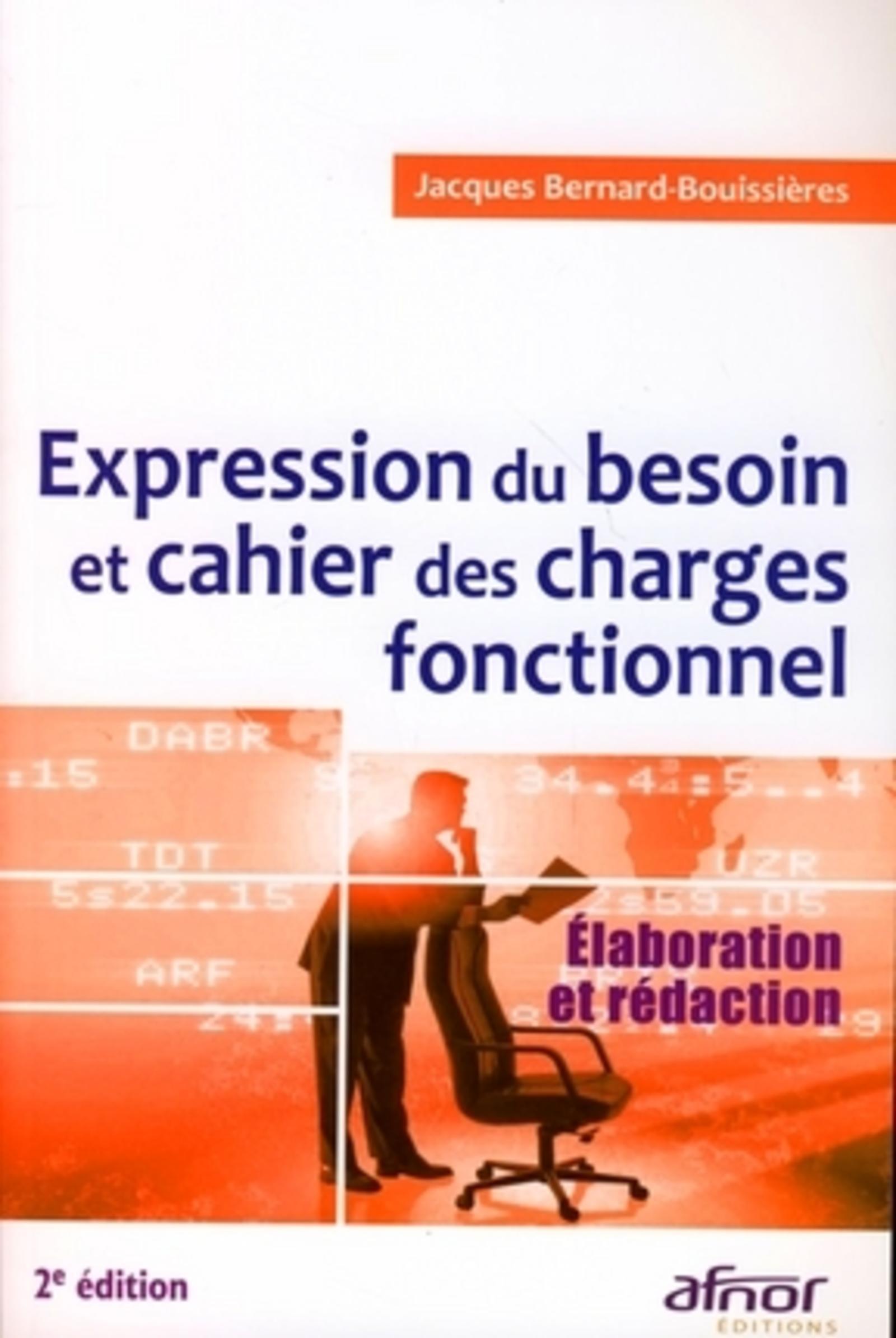EXPRESSION DU BESOIN ET CAHIER DES CHARGES FONCTIONNEL - ELABORATION ET REDACTIO