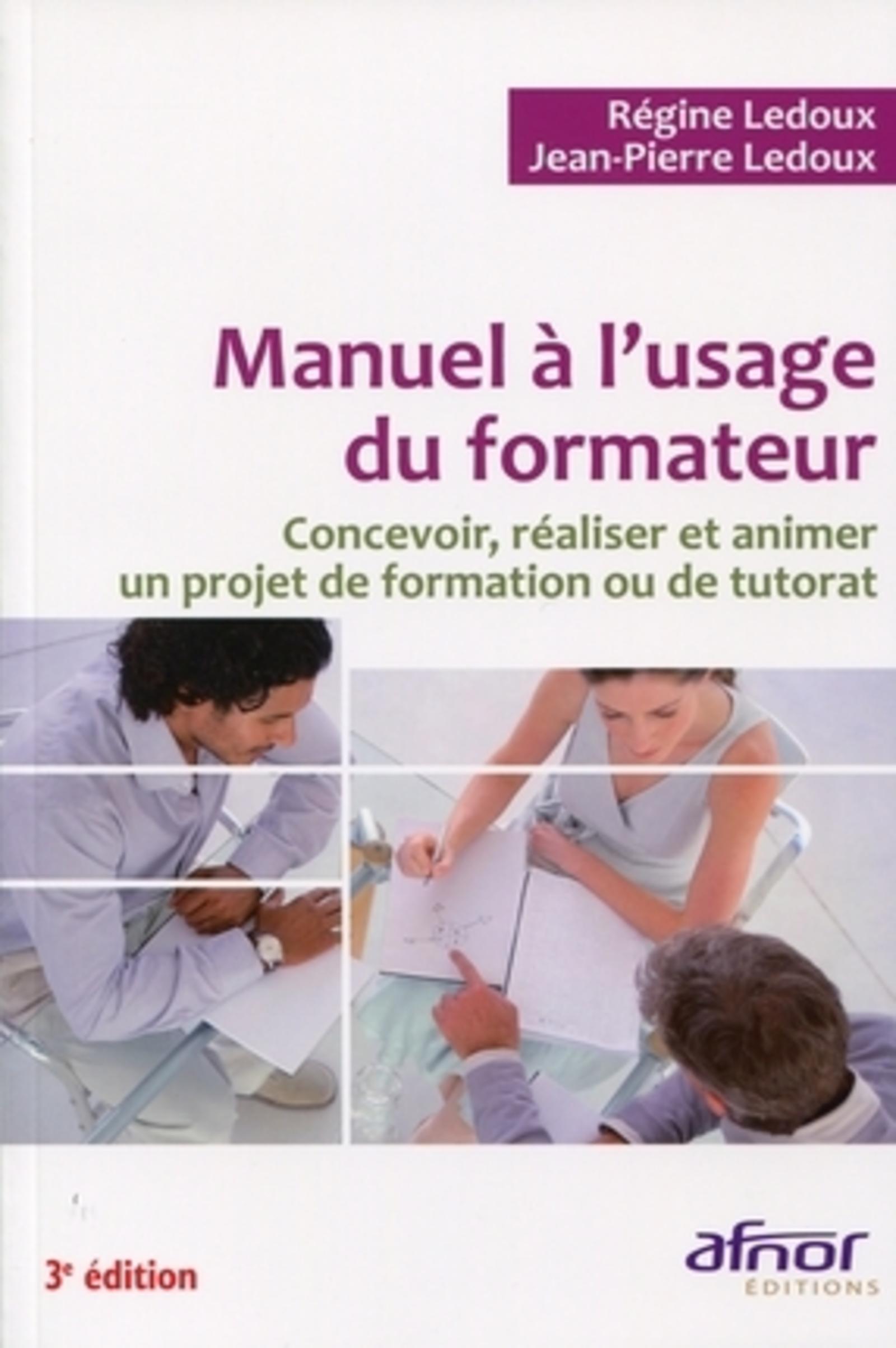 MANUEL A L'USAGE DU FORMATEUR. CONCEVOIR, REALISER ET ANIMERUN PROJET DE FORMATI