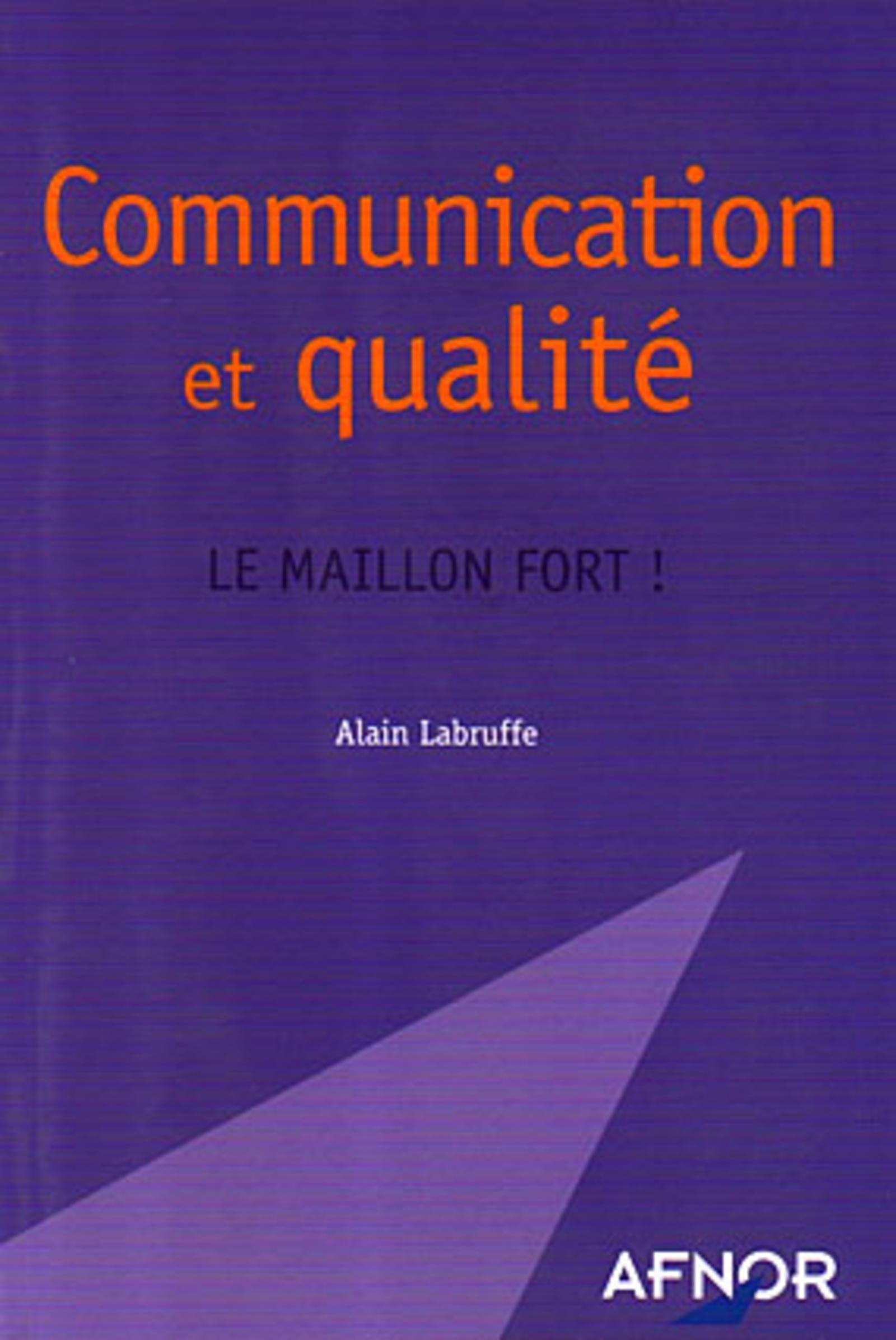 COMMUNICATION ET QUALITE LE MAILLON FORT!