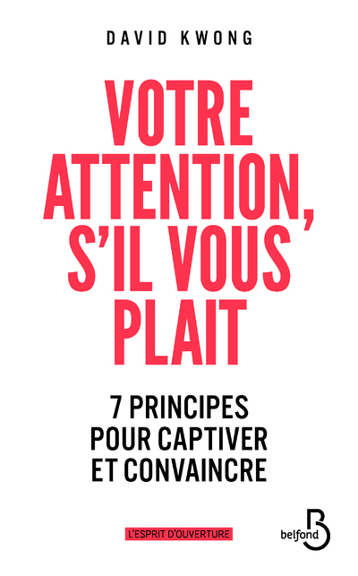 Votre attention, s'il vous plaît - 7 principes pour captiver et convaincre