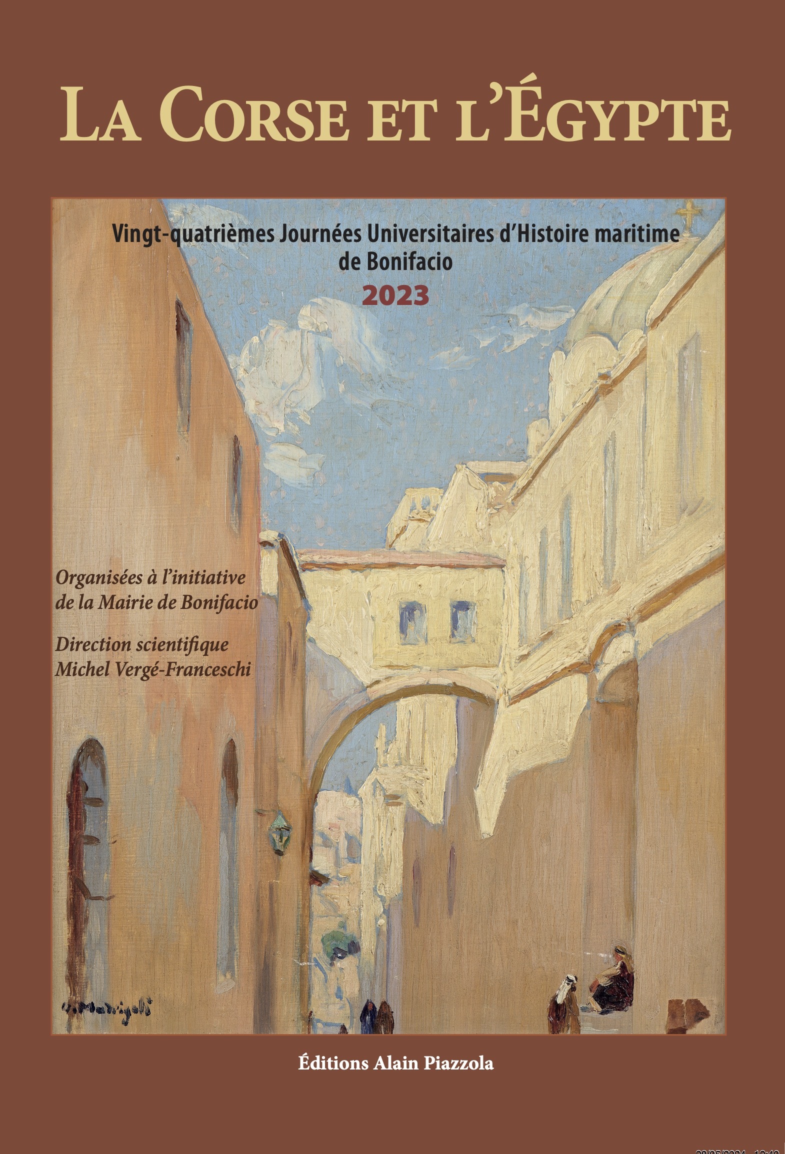 La Corse et l'Égypte. Vingt-quatrièmes Journées Universitaires d’Histoire maritime de Bonifacio.