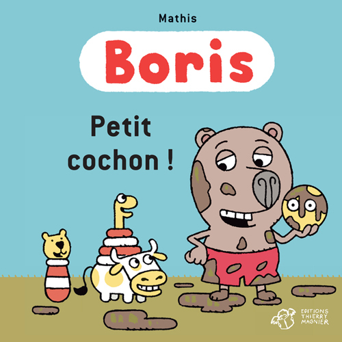 Boris, Petit cochon !