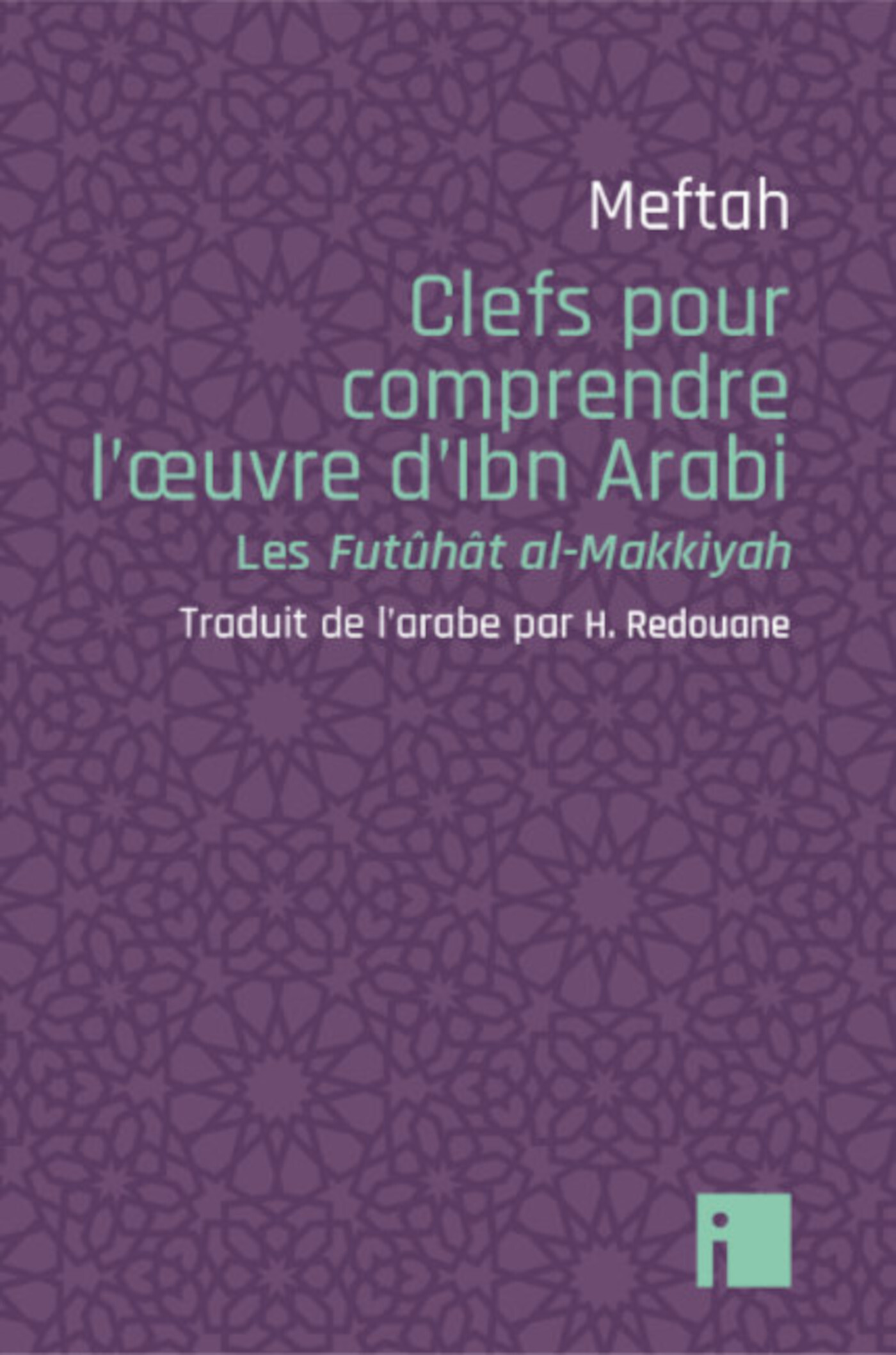 Clefs pour comprendre l'oeuvre d'Ibn Arabi