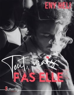 TOUT MAIS PAS ELLE