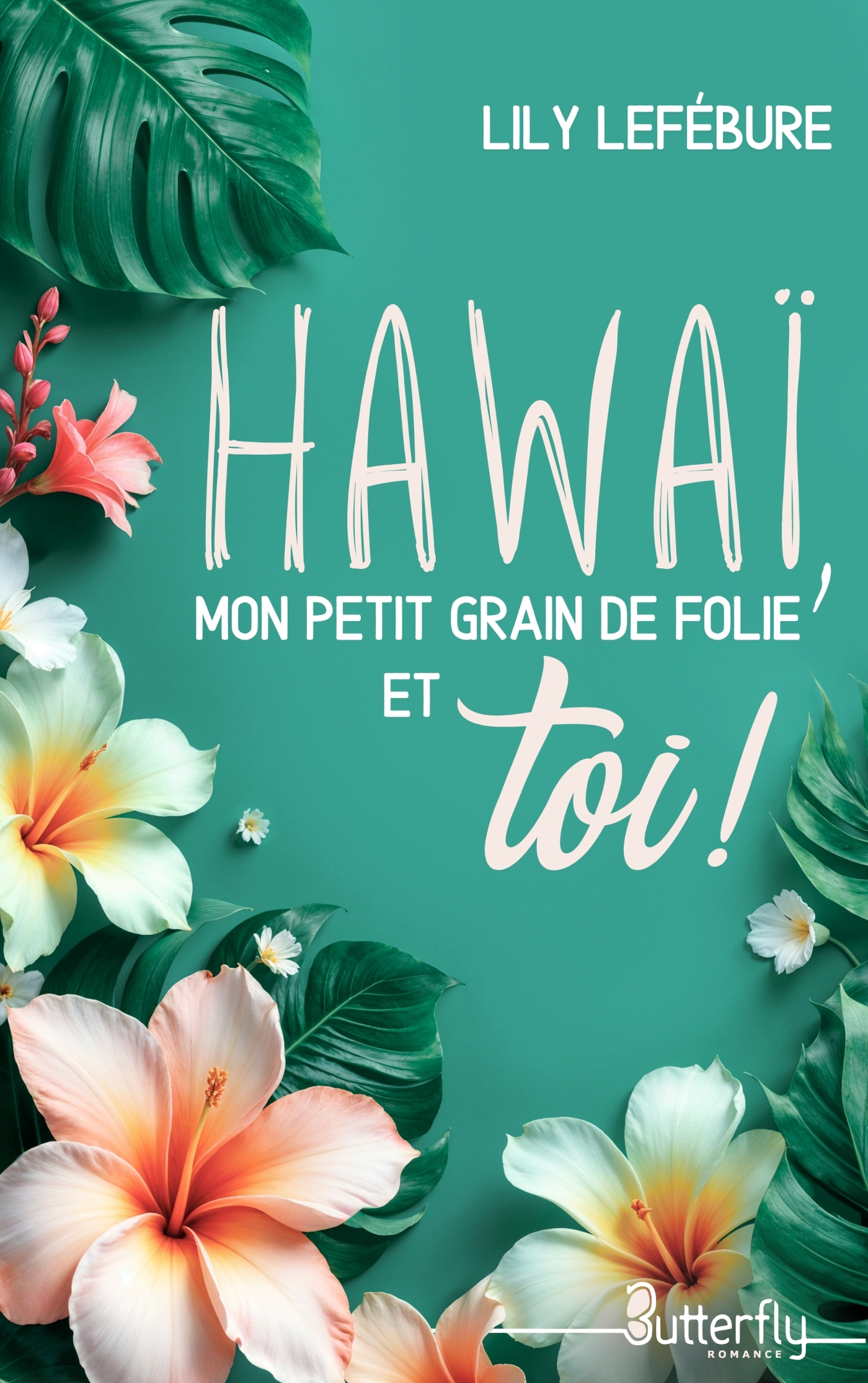 HAWAÏ, MON PETIT GRAIN DE FOLIE ET TOI !