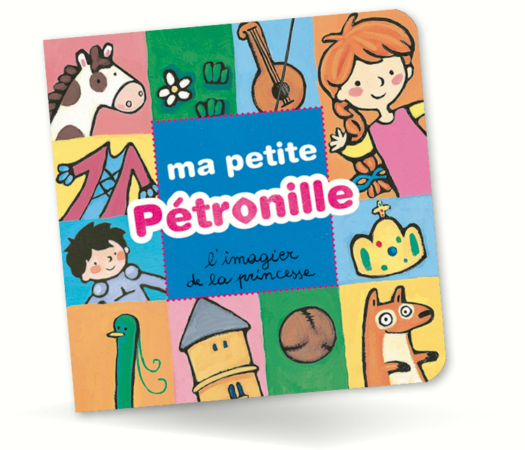 Ma petite Pétronille - l'imagier de la princesse