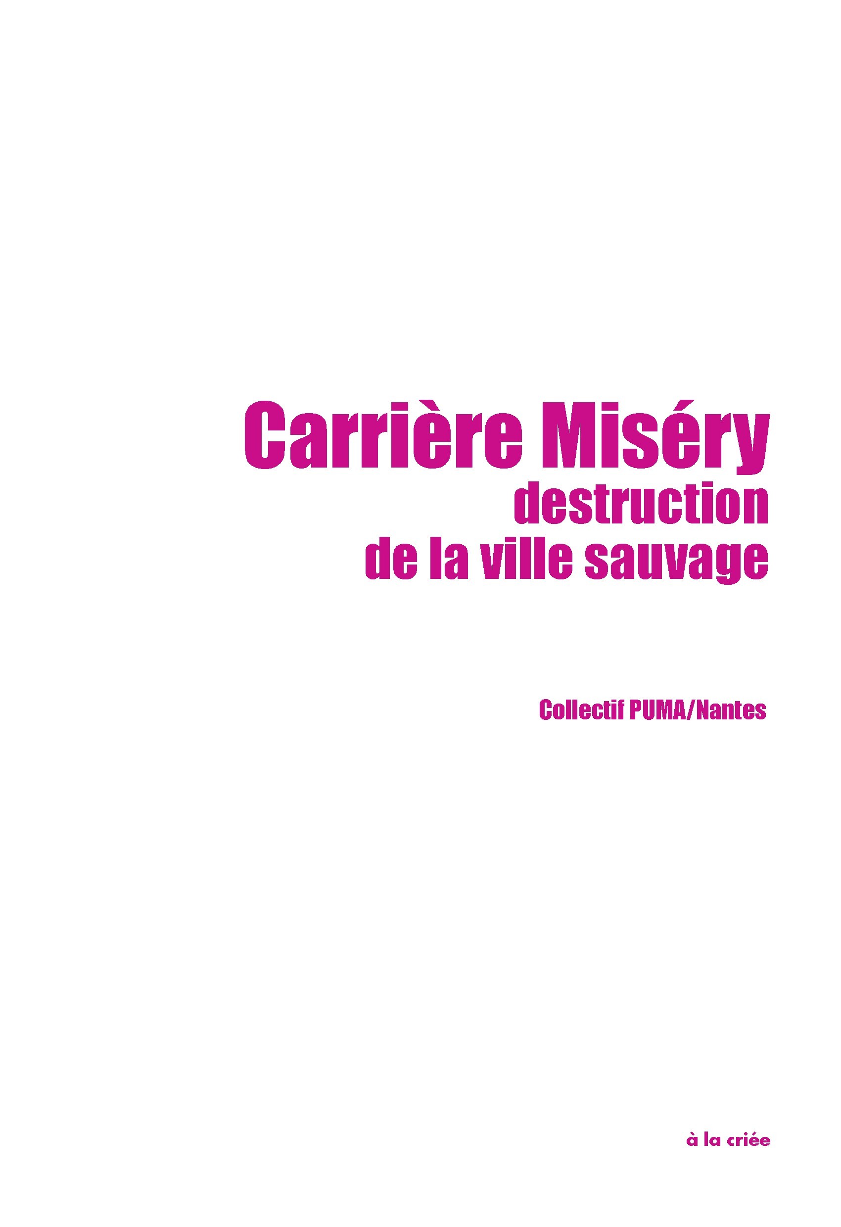 Carrière Miséry, destruction de la ville sauvage