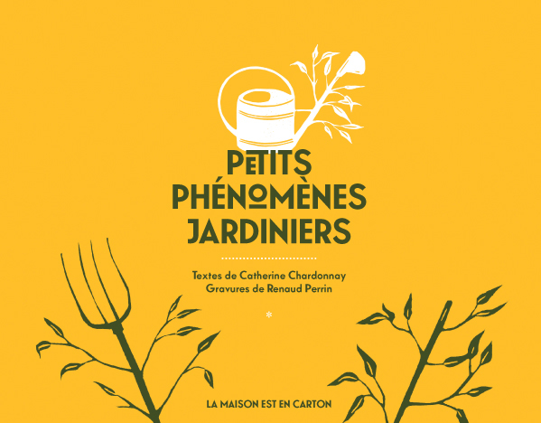 Petits phénomènes jardiniers