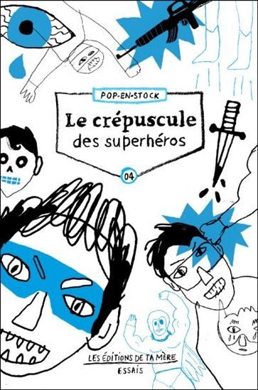 LE CREPUSCULE DES SUPERHEROS