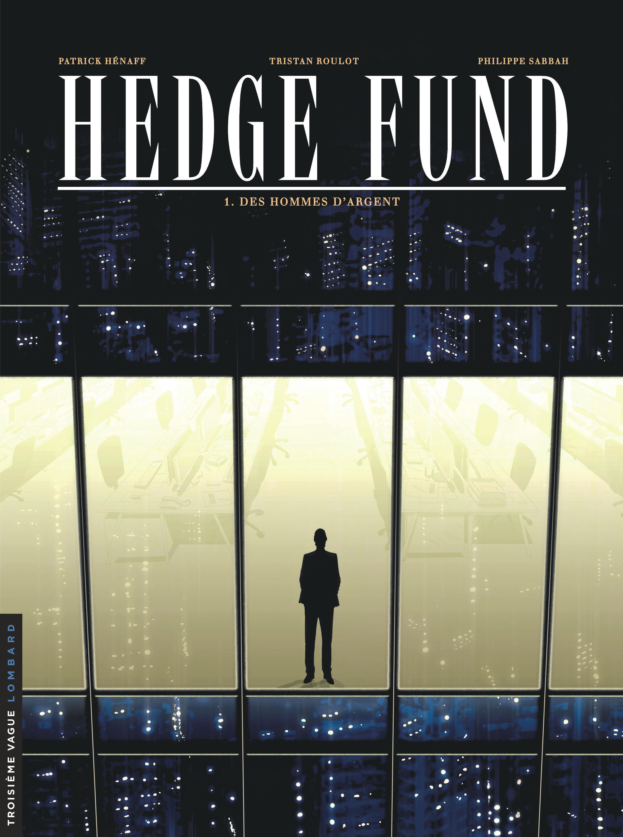 Hedge Fund - Tome 1 - Des Hommes d'argent
