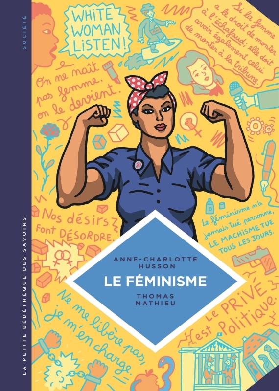 La petite Bédéthèque des Savoirs - Tome 11 - Le Féminisme. En 7 slogans et citations.