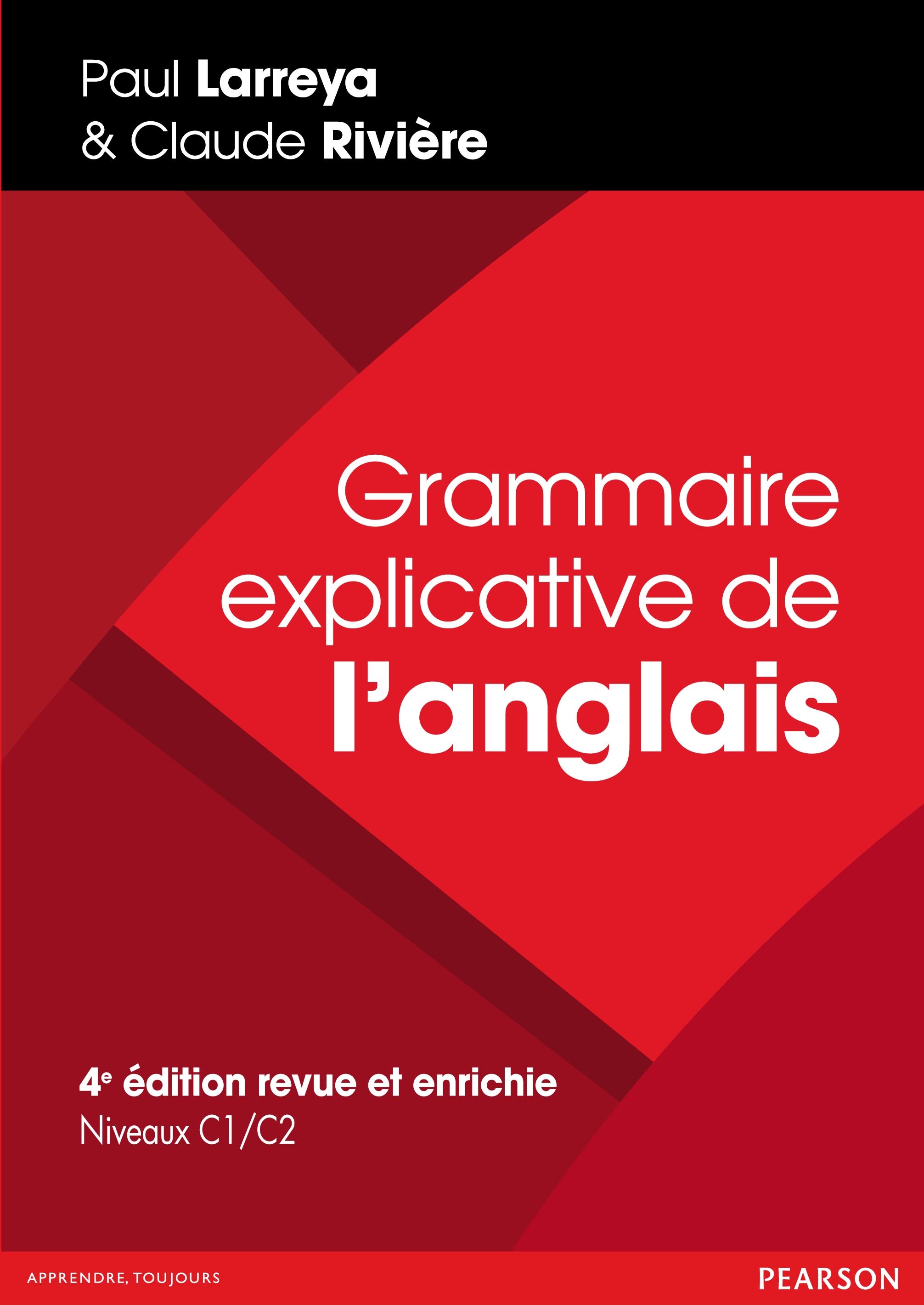 GRAMMAIRE EXPLICATIVE DE L'ANGLAIS, 4E EDITION REVUE ET ENRICHIE