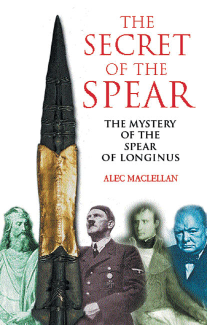 Secret of the Spear: Mystery of the Spear of Longinus