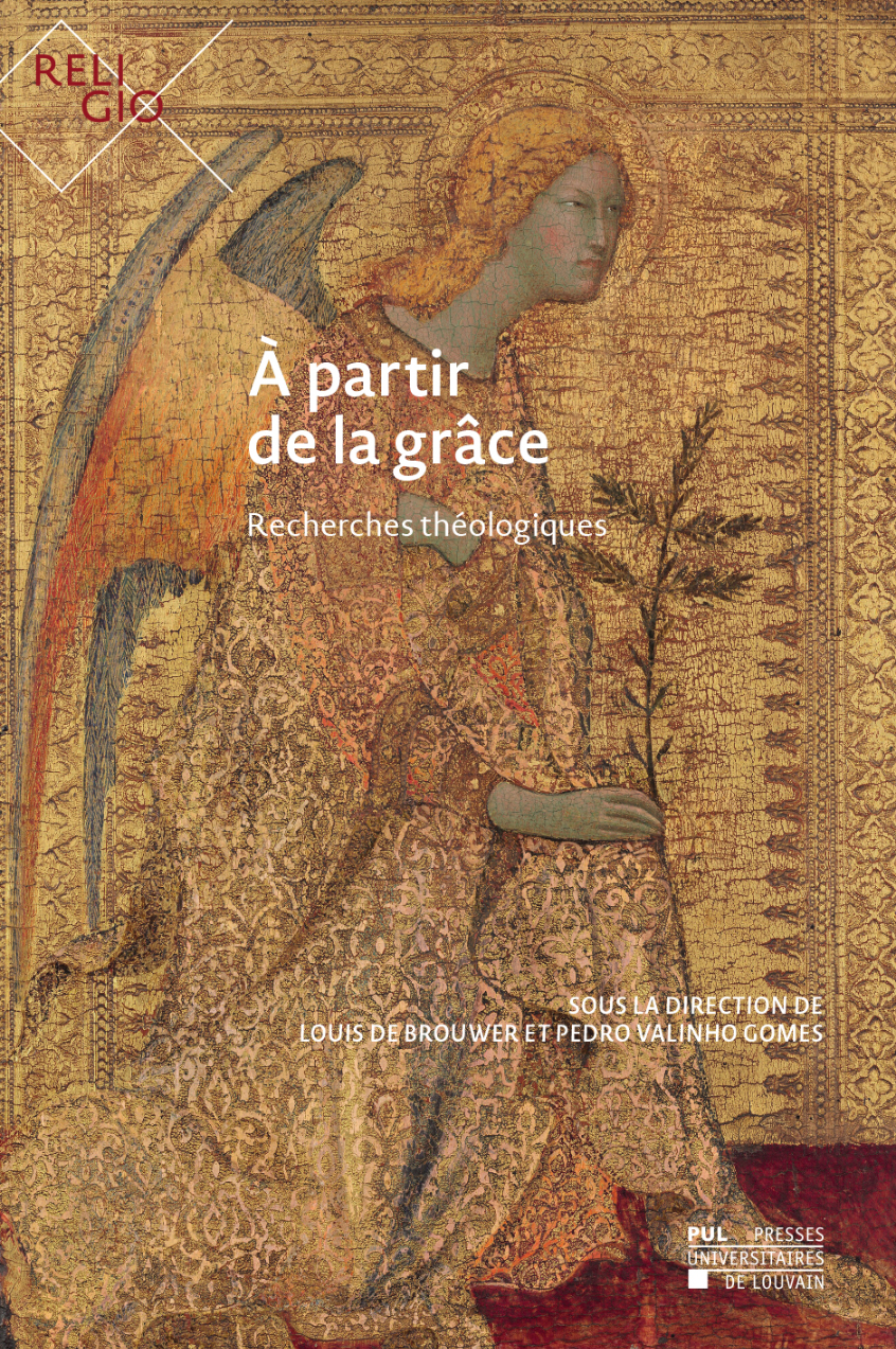 A PARTIR DE LA GRACE : RECHERCHES THEOLOGIQUES