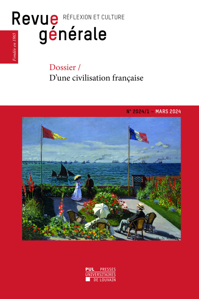 REVUE GENERALE 2024 N 1 MARS 2024 : DOSSIER / D'UNE CIVILISATION FRANCAISE