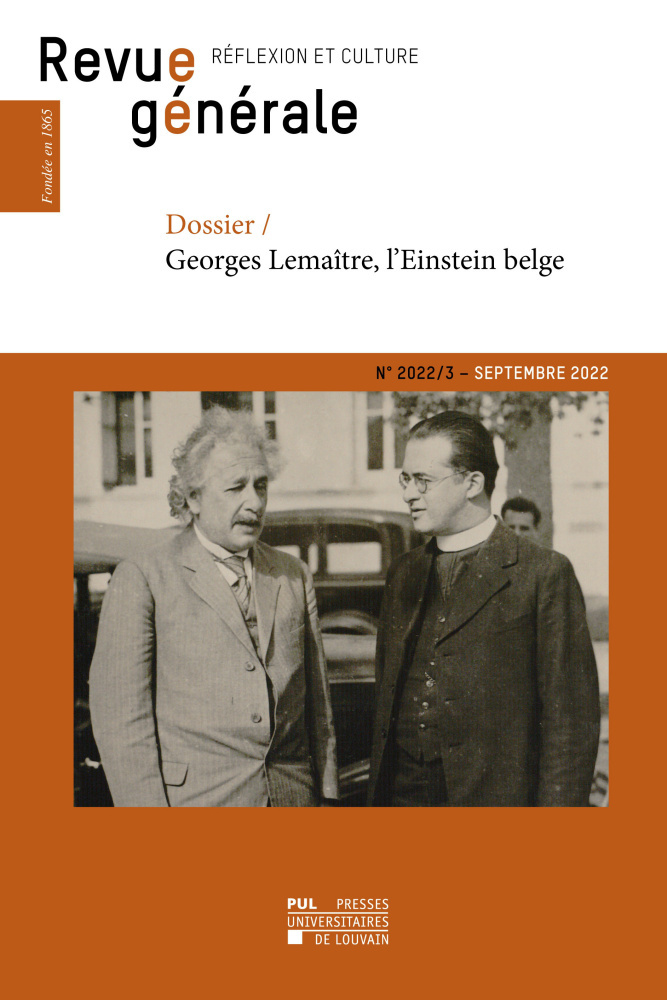REVUE GENERALE 2022/3 : DOSSIER : GEORGES LEMAITRE, L'EINSTEIN BELGE