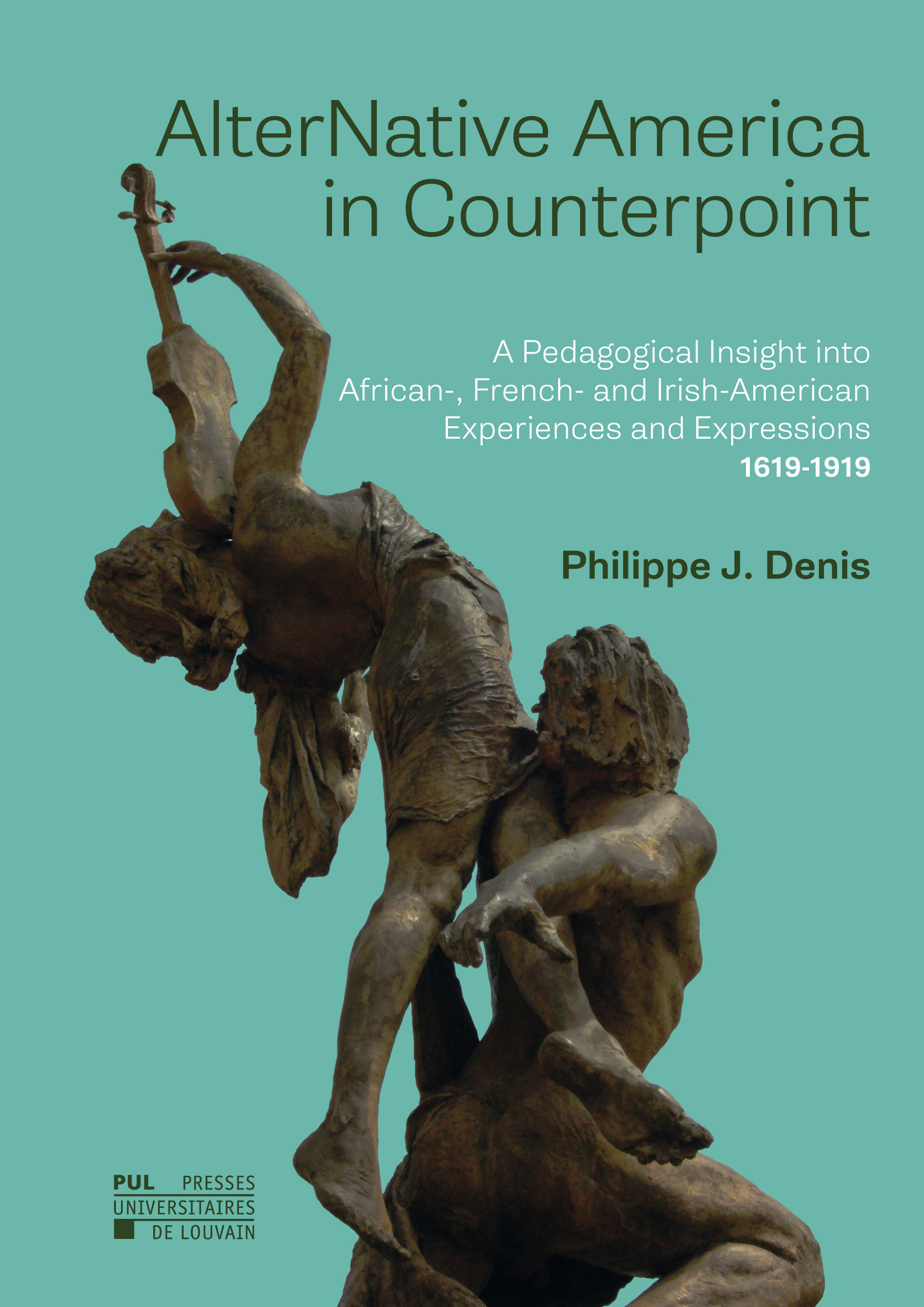 ALTERNATIVE AMERICA IN COUNTERPOINT : A PEDAGOGICAL INSIGHT INTO AFRICAN, FRENCH AND IRISH-AMERICAN