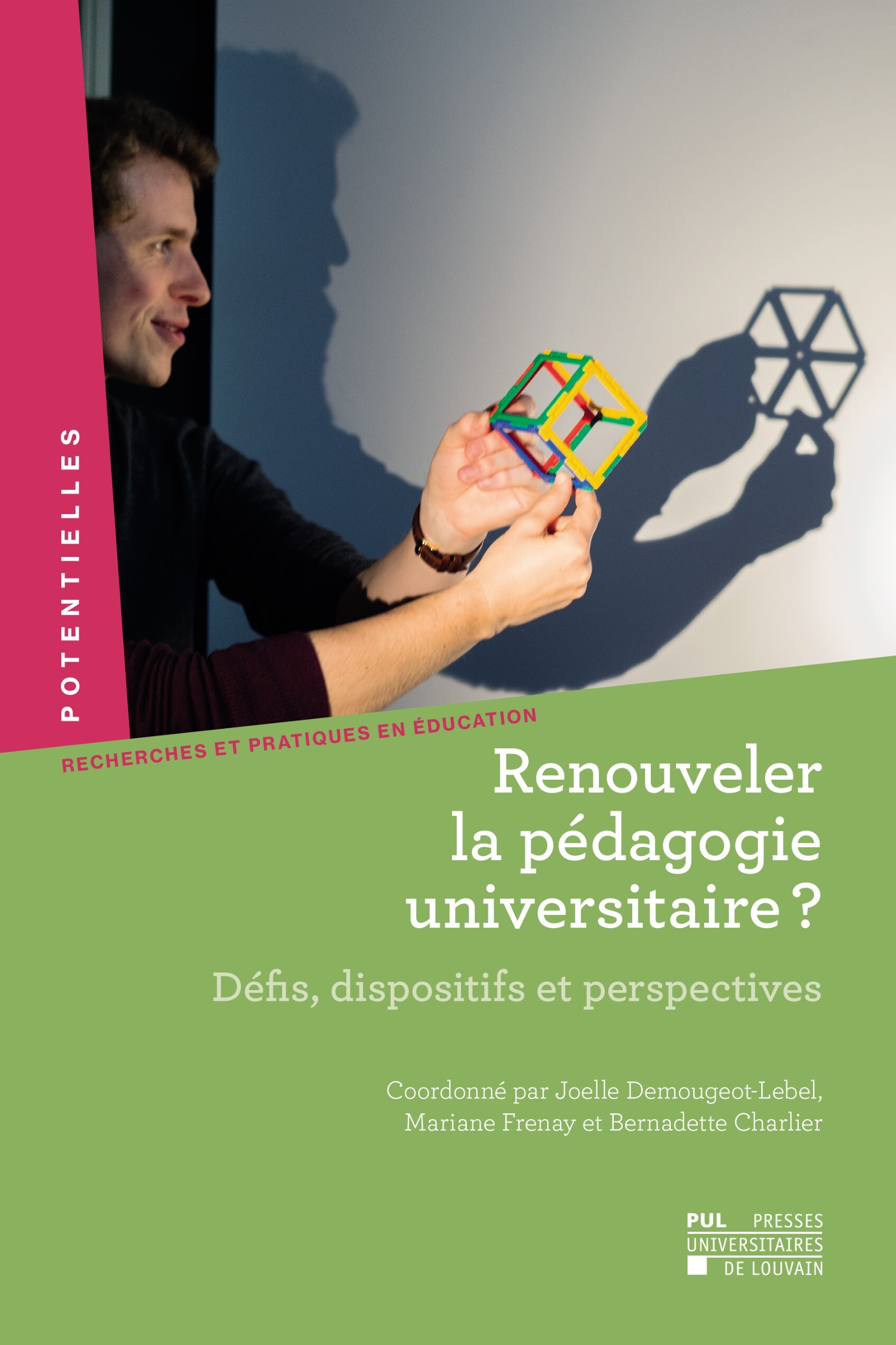 RENOUVELER LA PEDAGOGIE UNIVERSITAIRE ? : DEFIS, DISPOSITIFS ET PERSPECTIVES
