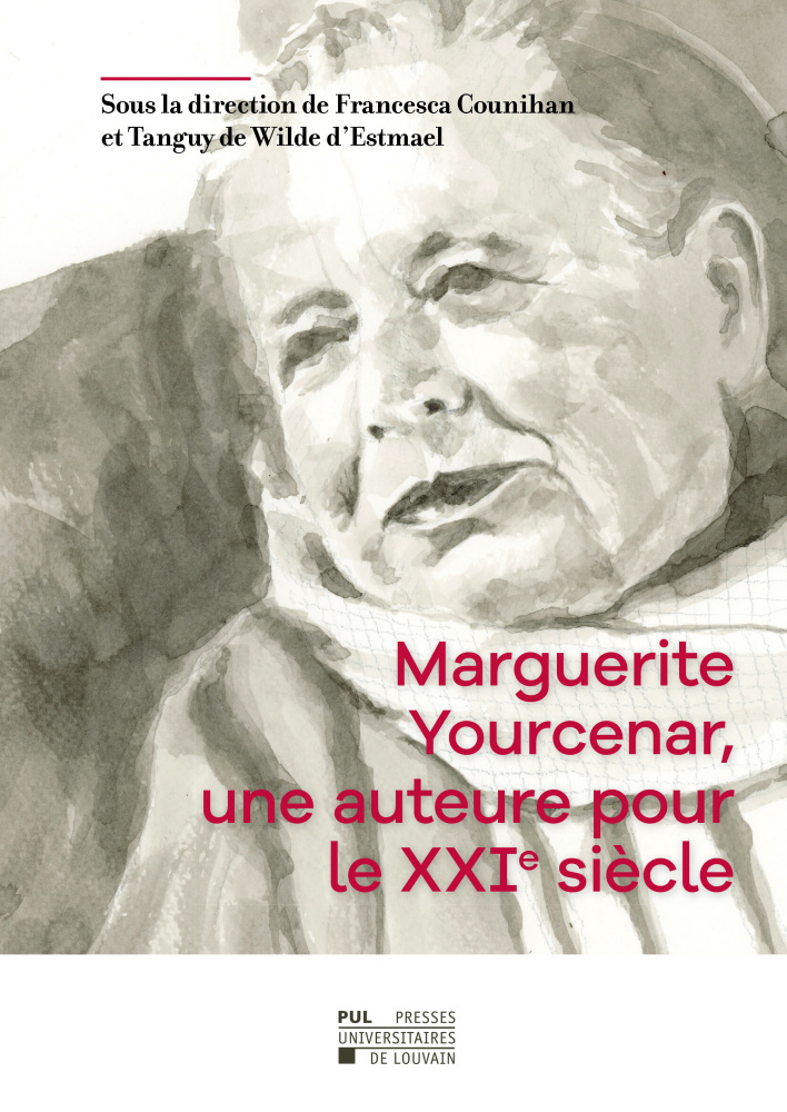 MARGUERITE YOURCENAR, UNE AUTEURE POUR LE XXIE SIECLE