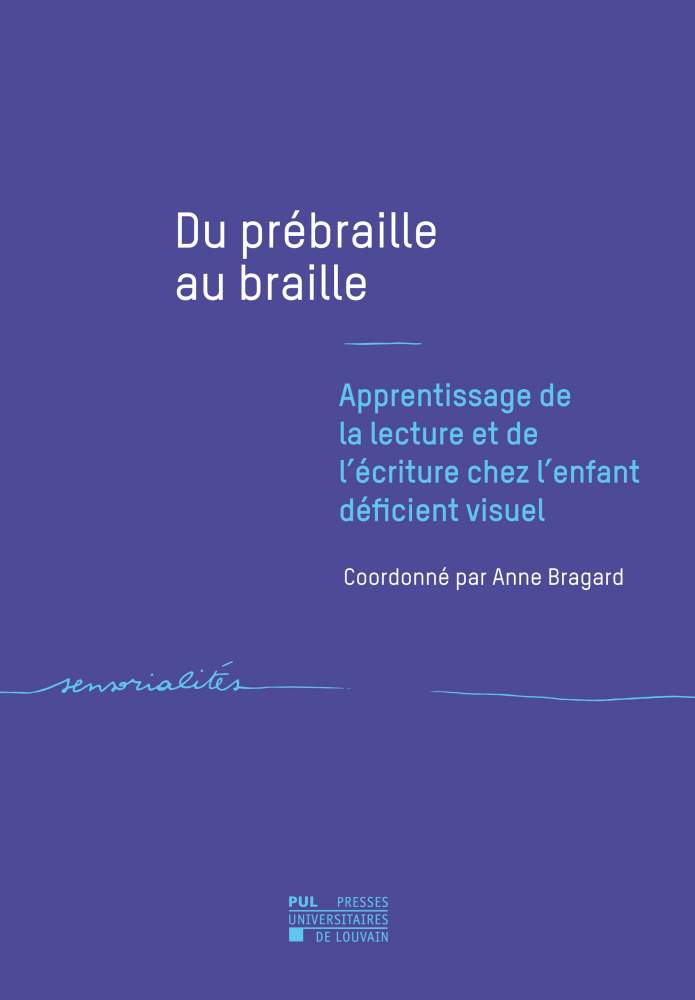 DU PREBRAILLE AU BRAILLE : APPRENTISSAGE DE LA LECTURE ET DE L'ECRITURE CHEZ L'ENFANT DEFICIENT VISU