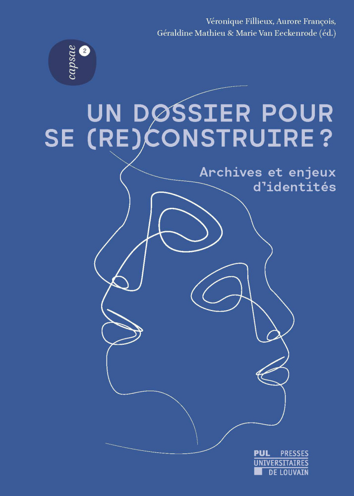 UN DOSSIER POUR SE (RE)CONSTRUIRE ? : ARCHIVES ET ENJEUX D'IDENTITES