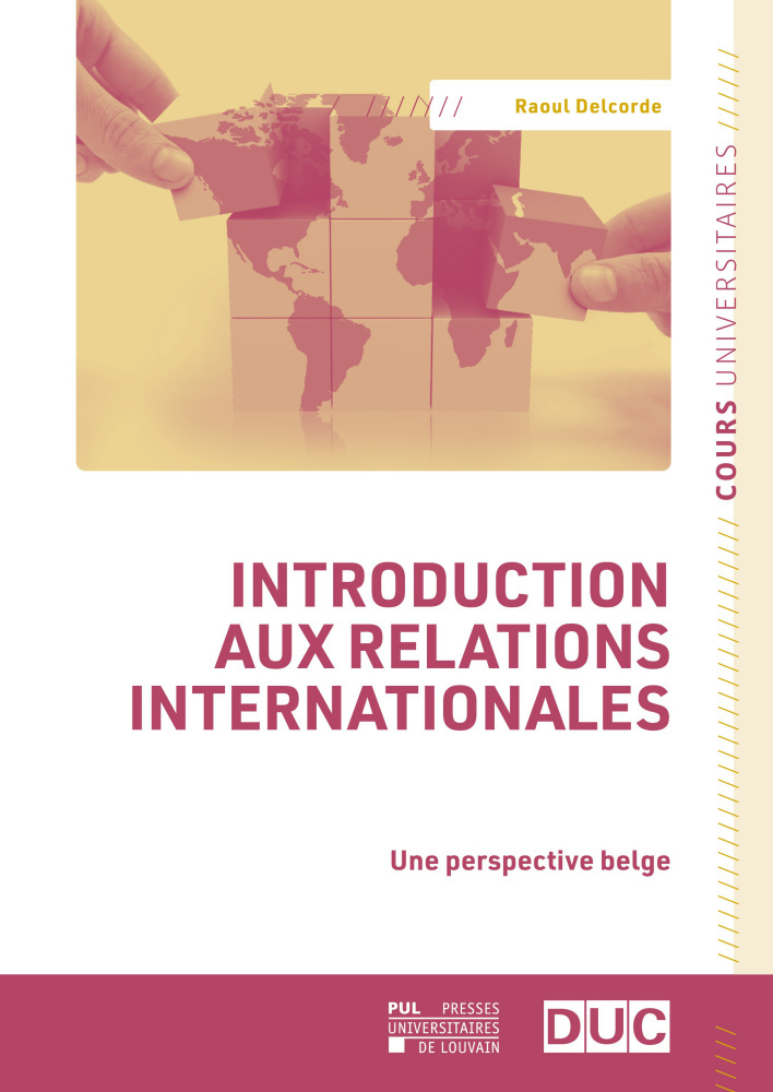 INTRODUCTION AUX RELATIONS INTERNATIONALES : UNE PERSPECTIVE BELGE